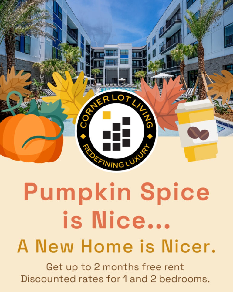 Corner Lot Living Fall Leasing Promotion Graphic: Pumpkin Spice is Nice...A New Home is Nicer. Get up to 2 months free rent and discounted rates on 1 and 2 bedroms.