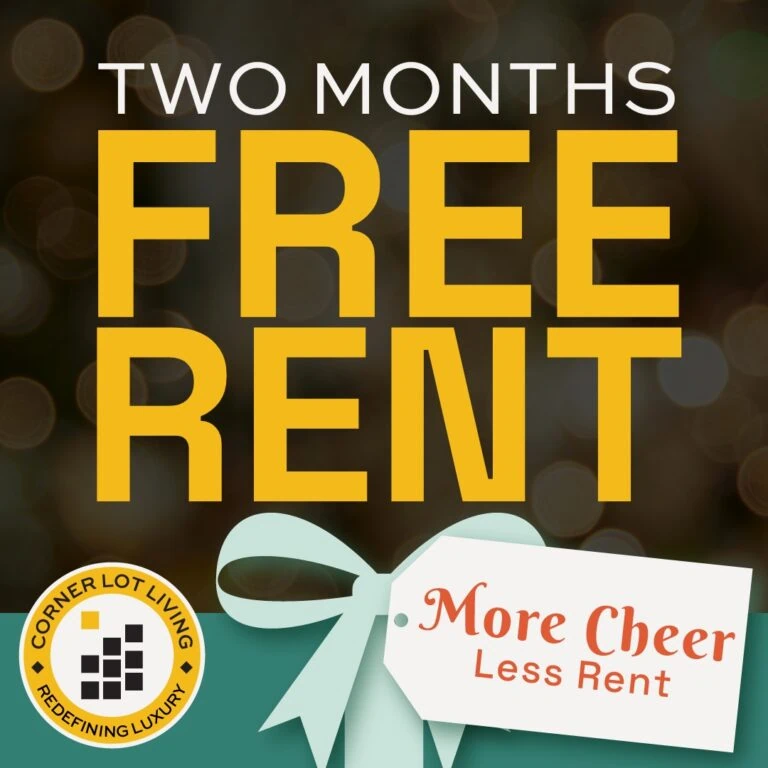 Two Months Free with Corner Lot Living More Cheer Less Rent promotion